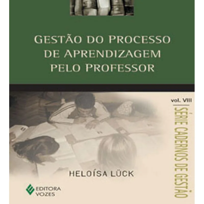 GESTÃO DO PROCESSO DE APRENDIZAGEM PELO PROFESSOR VOL. VIII