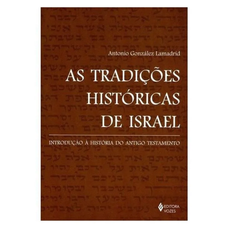 AS TRADIÇÕES HISTÓRICAS DE ISRAEL
