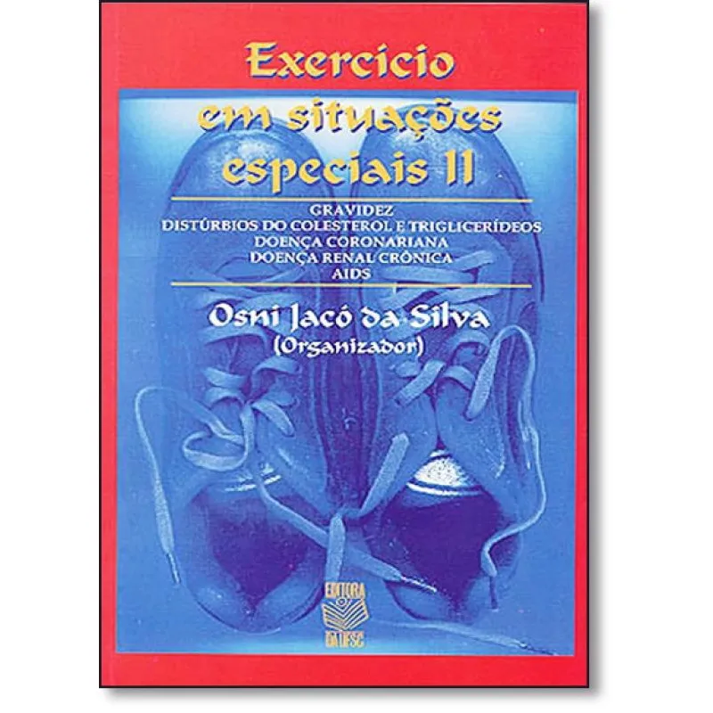 Exercício em Situações Especiais Ii: Gravidez, Distúrbios do Colesterol e Triglicerídeos, Doença Cor