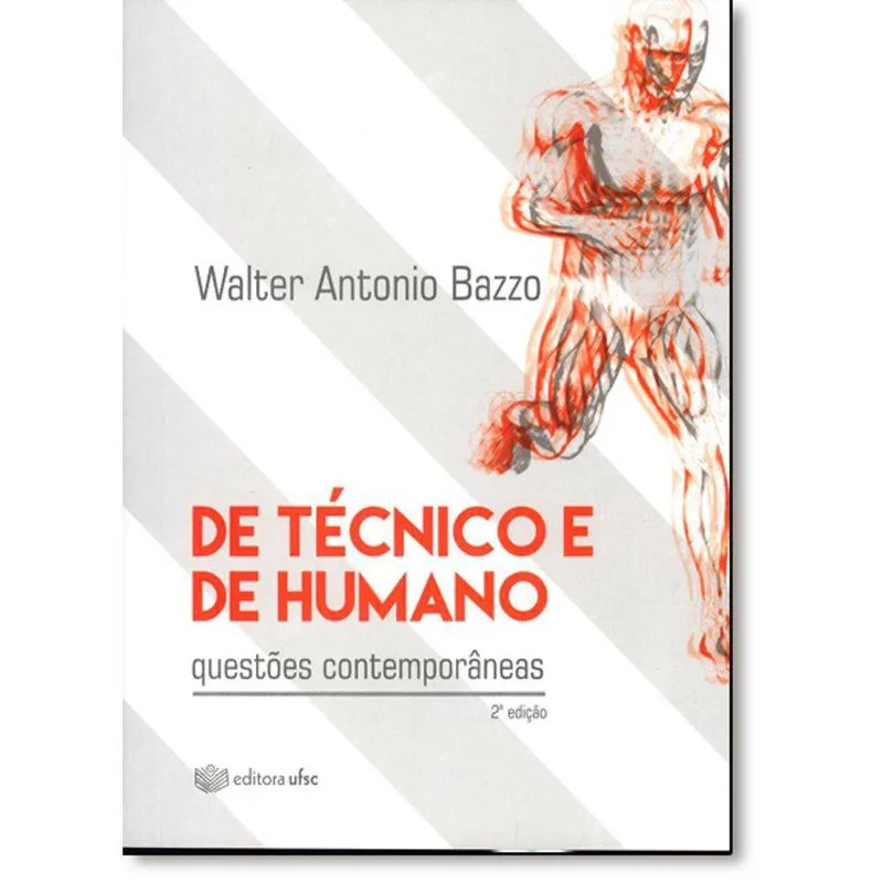 De Técnico e de Humano: Questões Contemporâneas