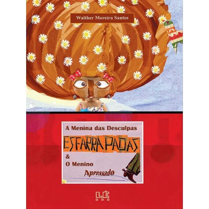 A MENINA DAS DESCULPAS ESFARRAPADAS & O MENINO APRESSADO