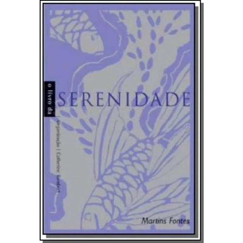 Livro da Serenidade, O - (Martins Fontes)