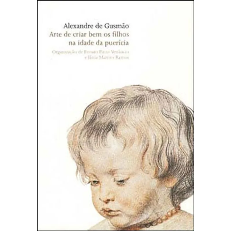 ARTE DE CRIAR BEM OS FILHOS NA IDADE DA PUERÍCIA (1685)
