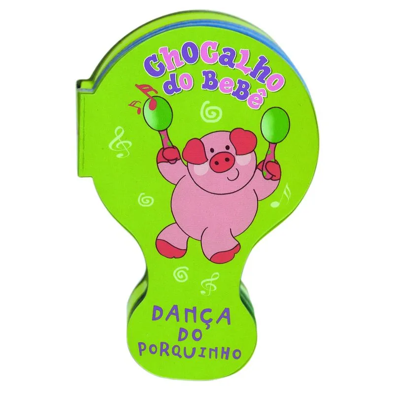 Chocalho Do Bebe: Dança Do Porquinho