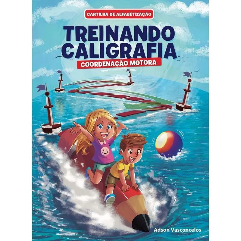 Cartilha De Alfabetizacao - Treinando A Coordenacao Motora - 1ª Ed.