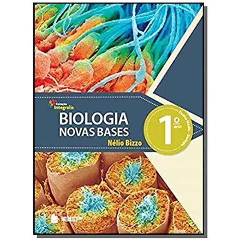 Livro - Integralis Biologia: Novas Bases 1º ano