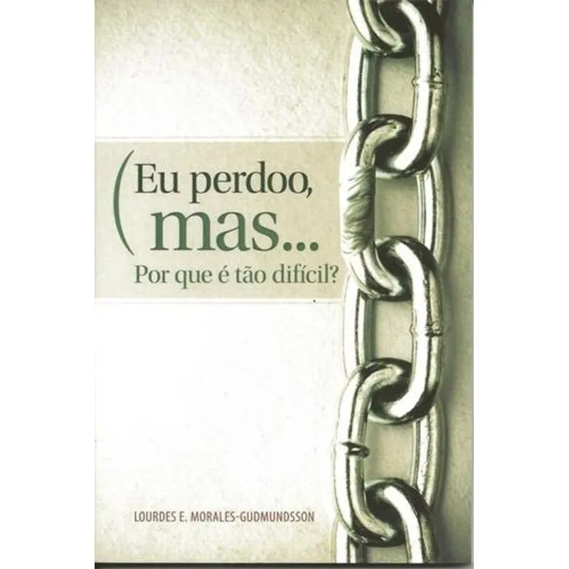 Eu Perdoo, Mas por Que e Tao Dificil?