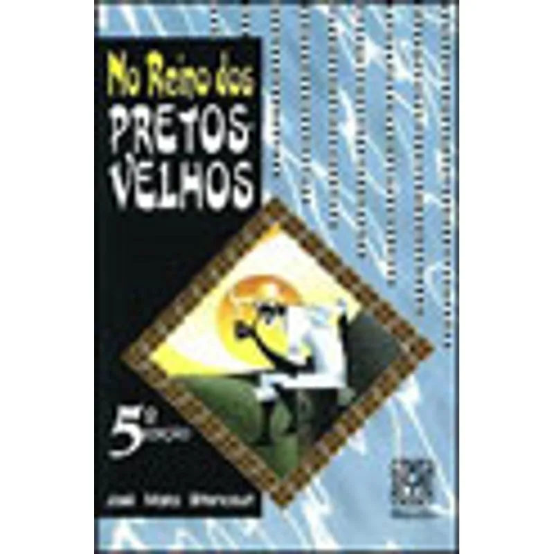 NO REINO DOS PRETOS VELHOS