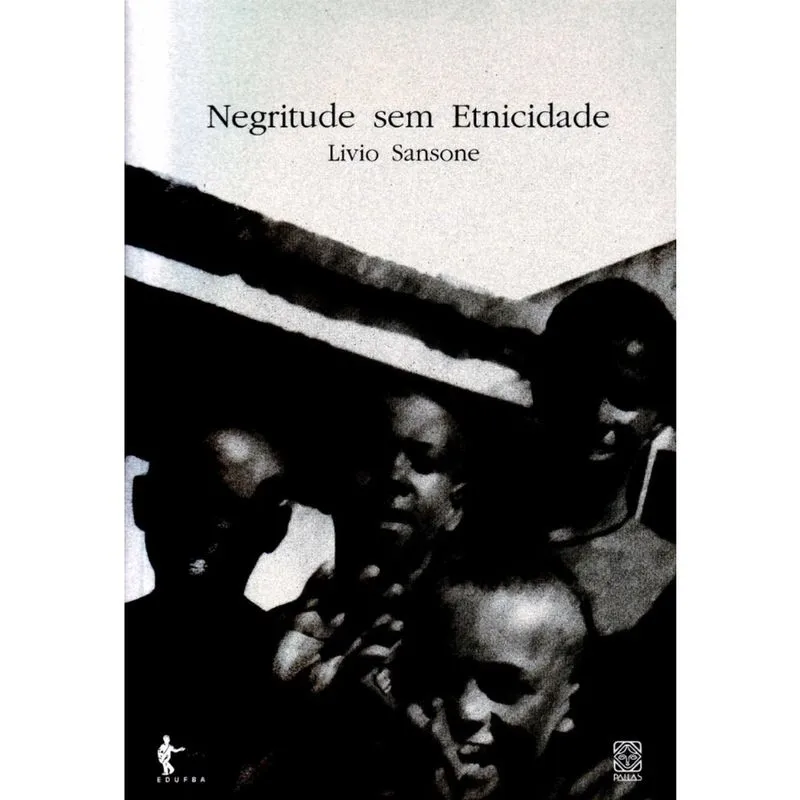 Negritude Sem Etnicidade - (Pallas)