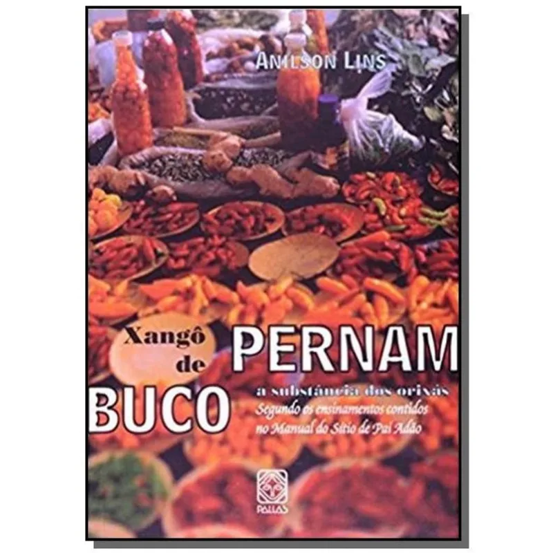 Xango de pernambuco A substancia dos orixas