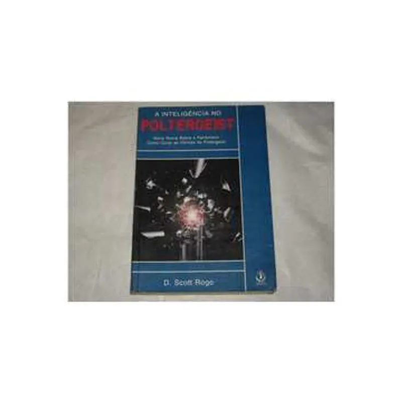 Livros -a Inteligência no Poltergeist - D Scott Rogo - Ibras