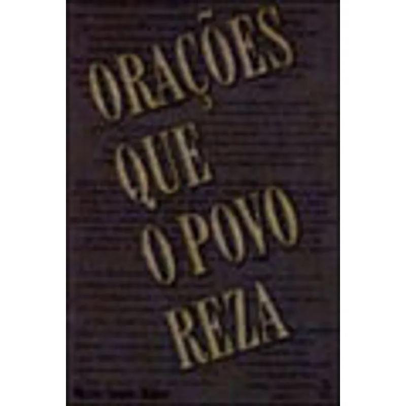 ORAÇOES QUE O POVO REZA