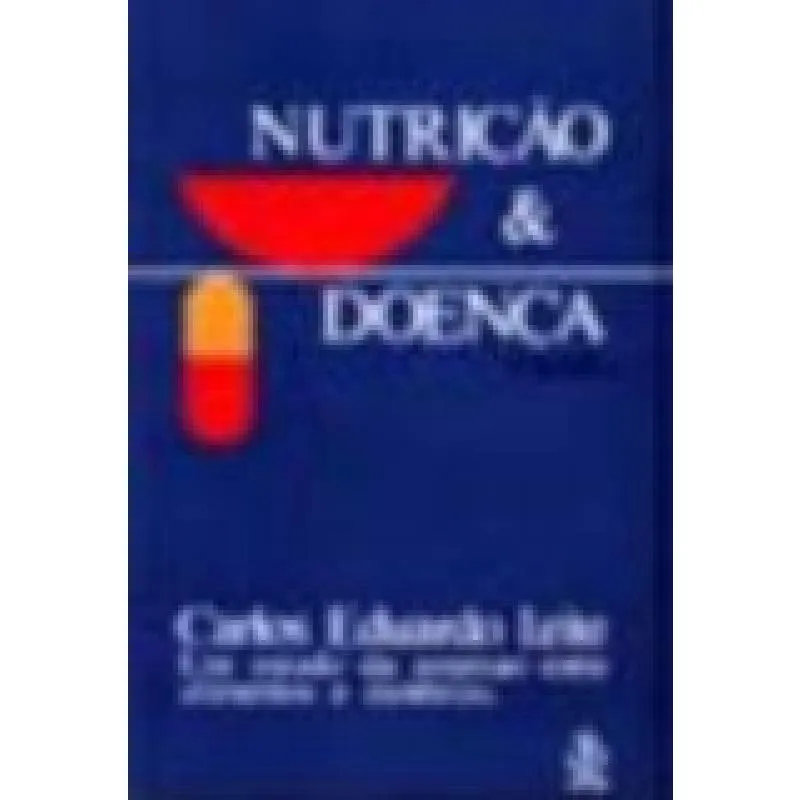 Nutricao E doenca - A conexao entre alimentos E molestias