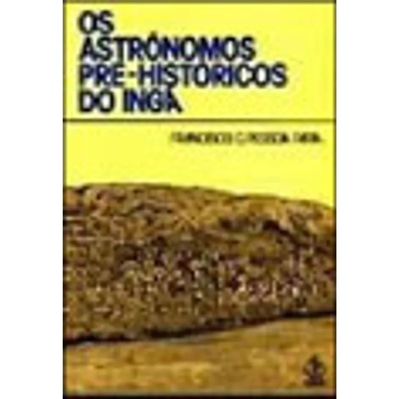 ASTRONOMOS PRE-HISTORICOS DO INGA, OS