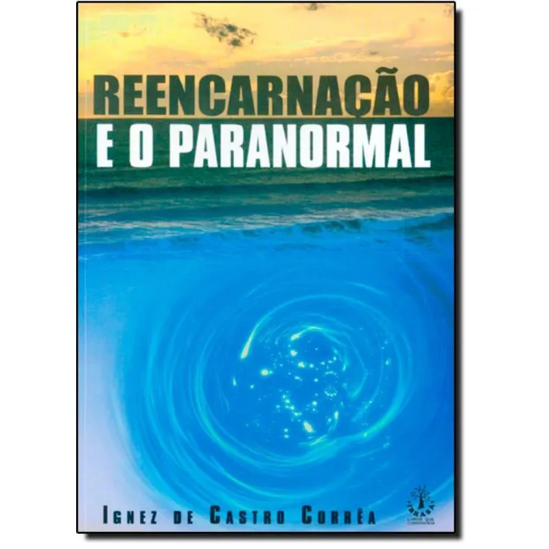 Reencarnação e o Paranormal
