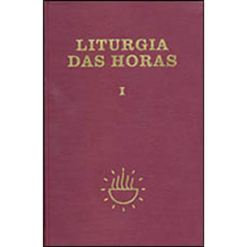 LITURGIA DAS HORAS - VOLUME I - ENCADERNADO - TEMPO DO ADVENTO E TEMPO DO NATAL - VOL. 1