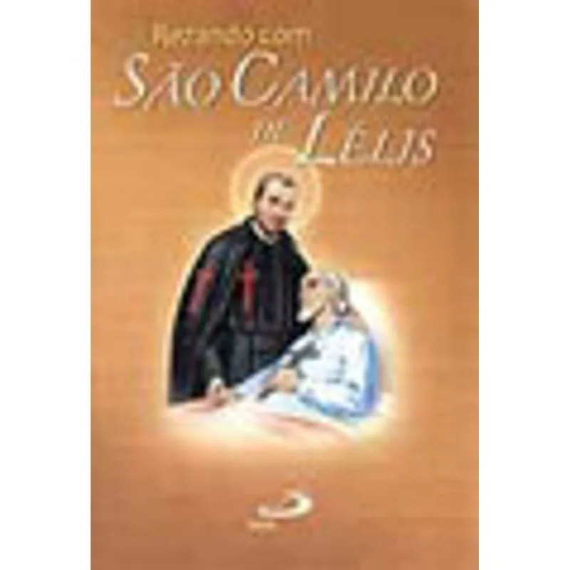 NOVENA REZANDO COM SÃO CAMILO DE LÉLIS