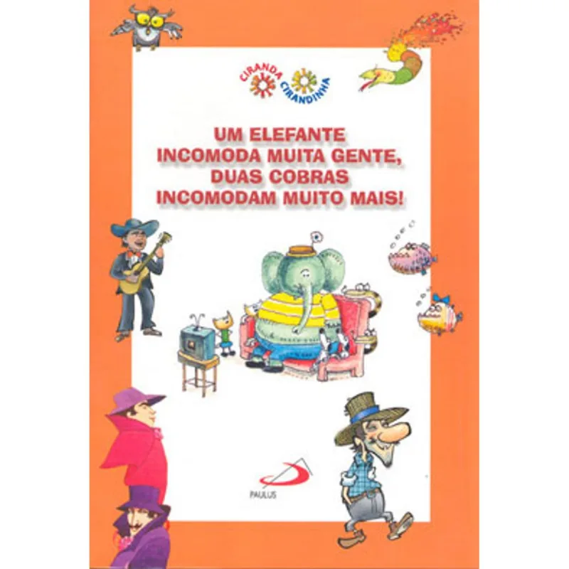 UM ELEFANTE INCOMODA MUITA GENTE, DUAS COBRAS INCOMODAM MUITO MAIS!