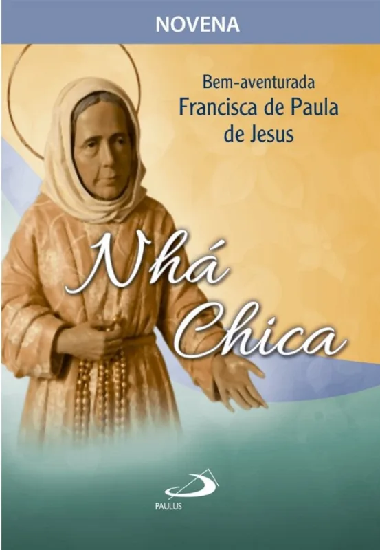 Novena Bem-aventurada Francisca De Paula De Jesus - Nhá Chica