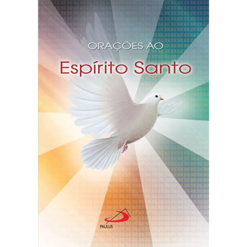 ORAÇÕES AO ESPÍRITO SANTO