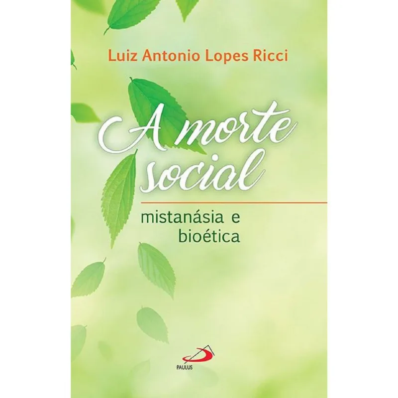 A Morte Social Mistanásia E Bioética - 1ª Ed.