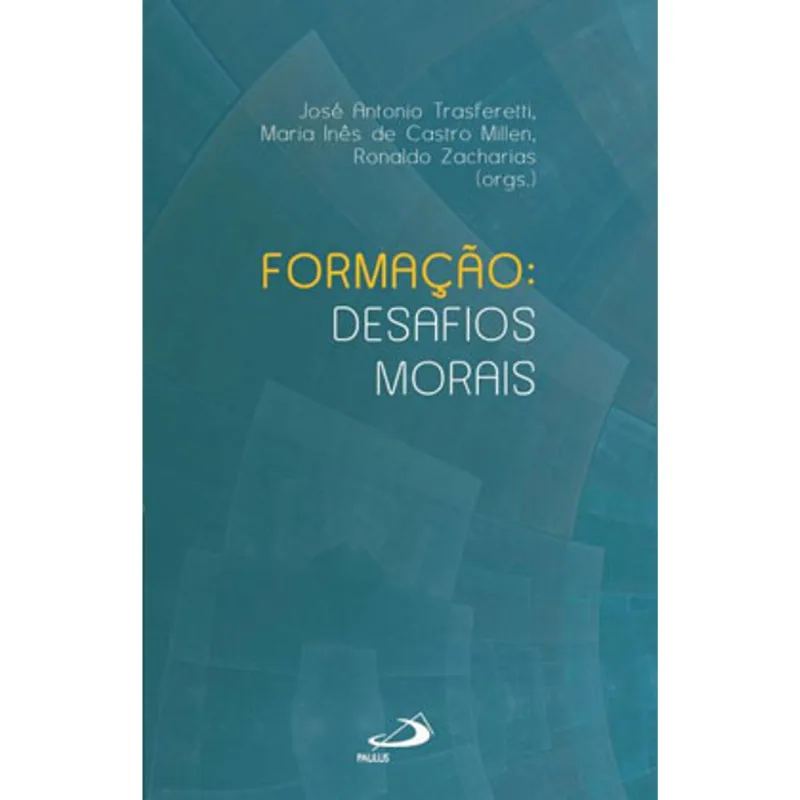 FORMAÇÃO: DESAFIOS MORAIS