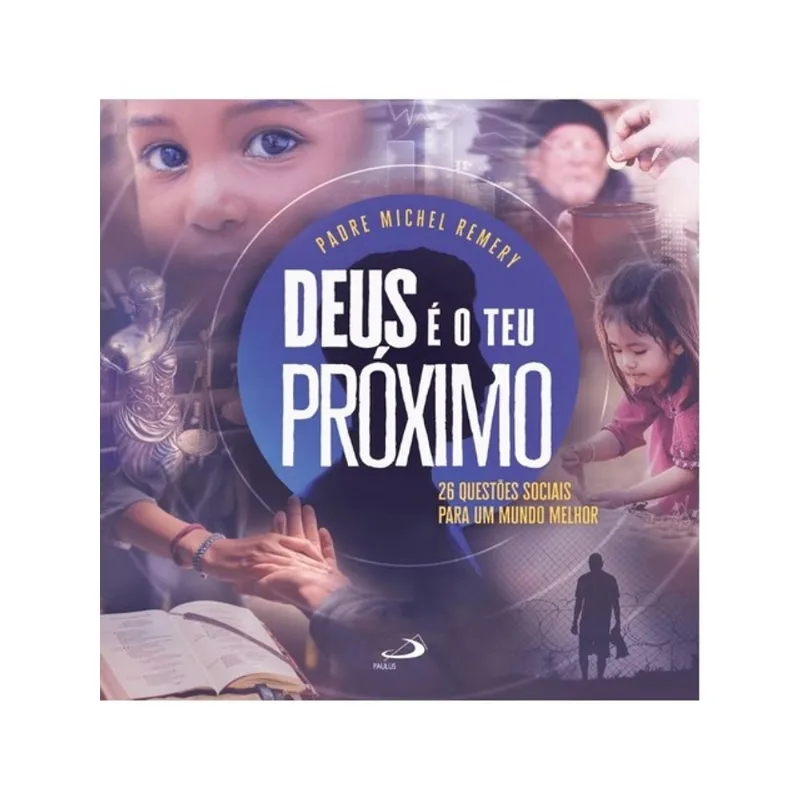 DEUS É O TEU PRÓXIMO