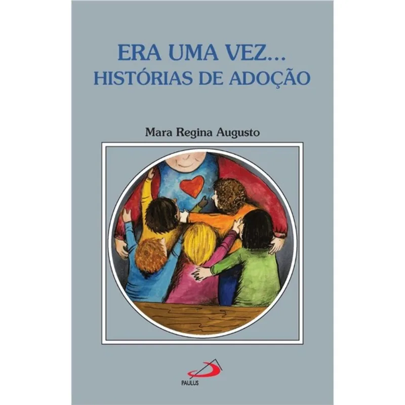 ERA UMA VEZ... HISTÓRIAS DE ADOÇÃO