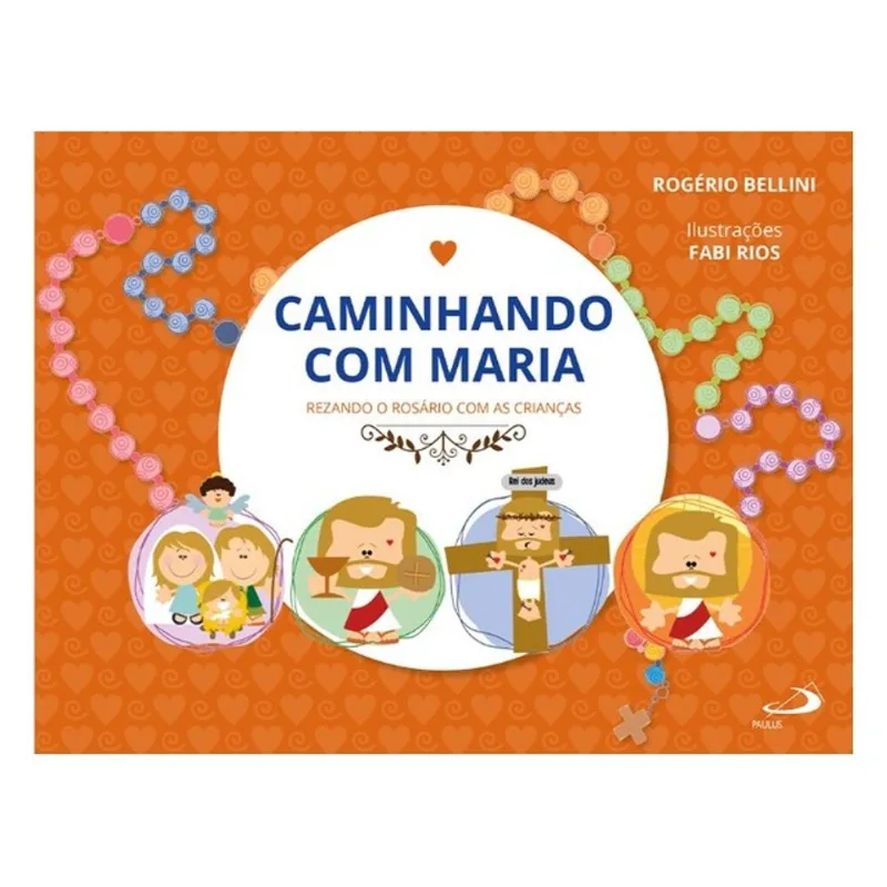 CAMINHANDO COM MARIA - REZANDO O ROSÁRIO COM AS CRIANÇAS