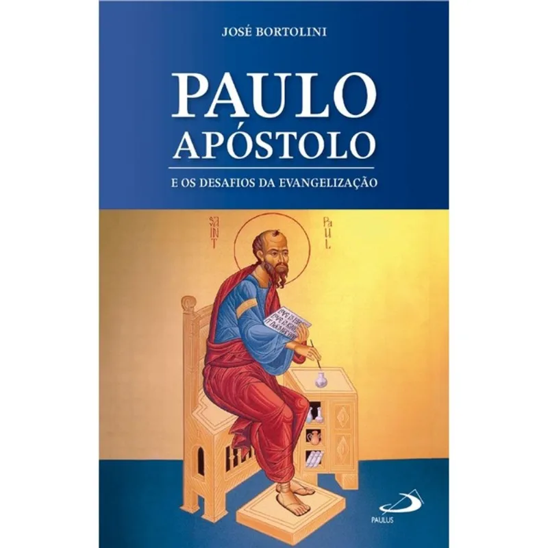 PAULO APÓSTOLO E OS DESAFIOS DA EVANGELIZAÇÃO