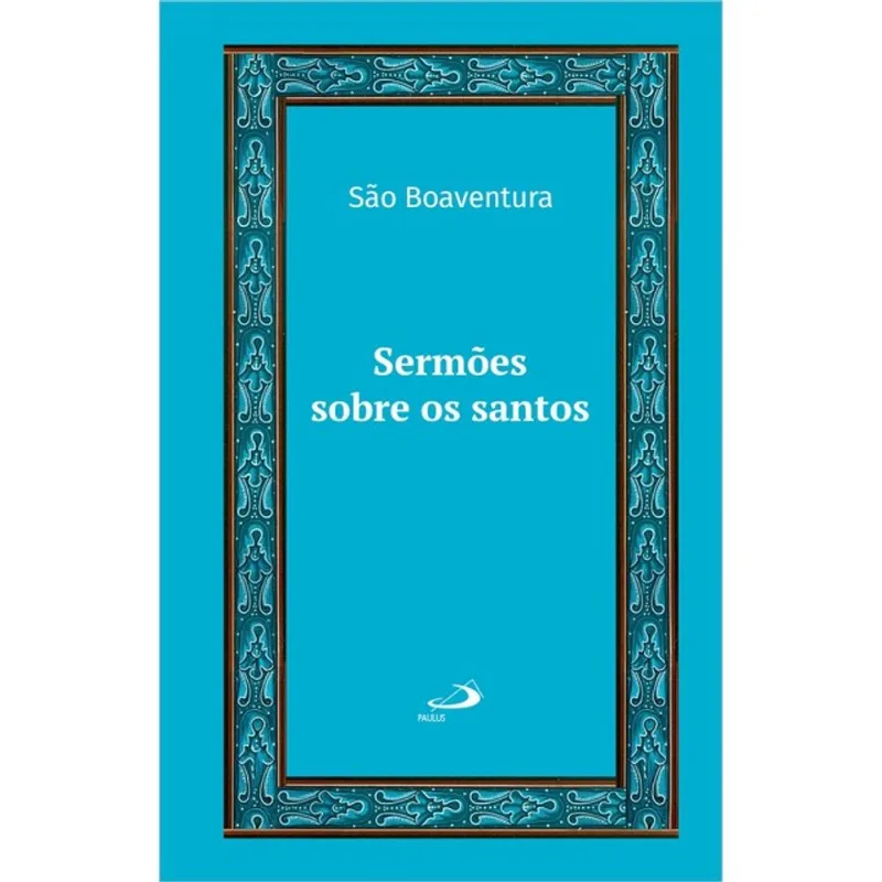 SERMÕES SOBRE OS SANTOS