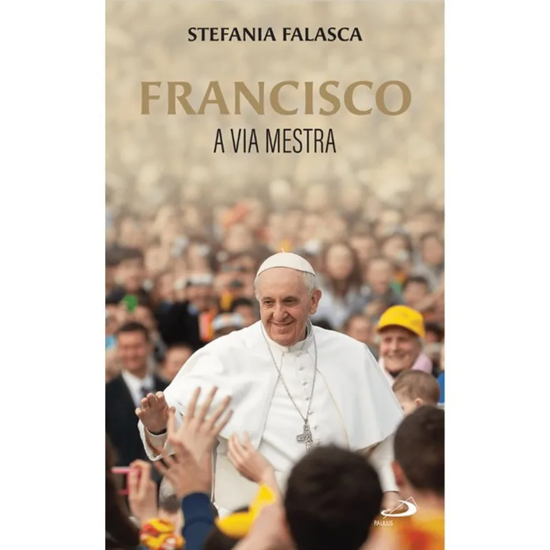 FRANCISCO: A VIA MESTRA