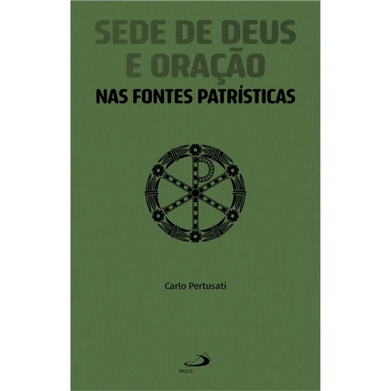 SEDE DE DEUS E ORAÇÃO NAS FONTES PATRÍSTICAS