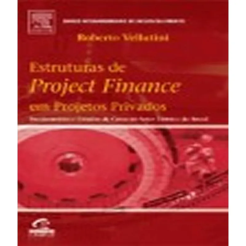 ESTRUTURAS DE PROJECT FINANCE EM PROJETOS PRIVADOS