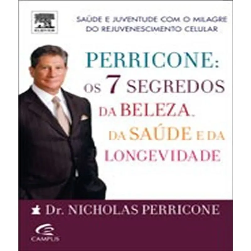 Perricone - Os 7 Segredos Da Beleza, Da Saude E Da Longevidade