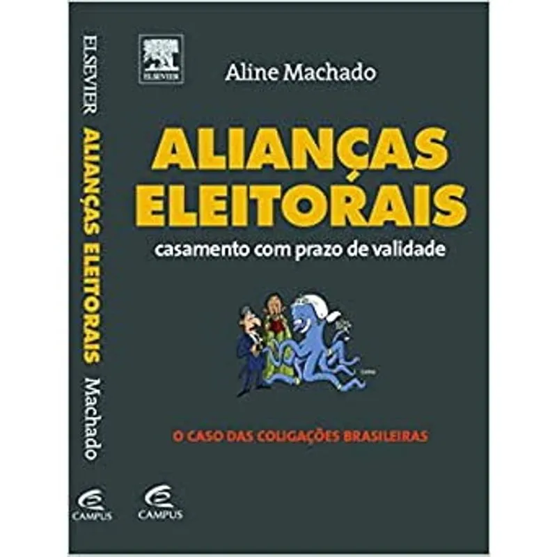 Aliancas Eleitorais: Casamento Com Prazo De Validade O Caso Das Coligacoes Brasileiras