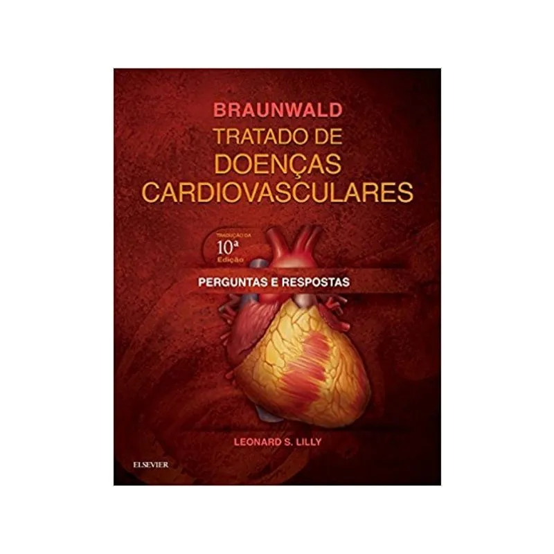 Tratado de Doenças Cardiovasculares. Perguntas e Respostas