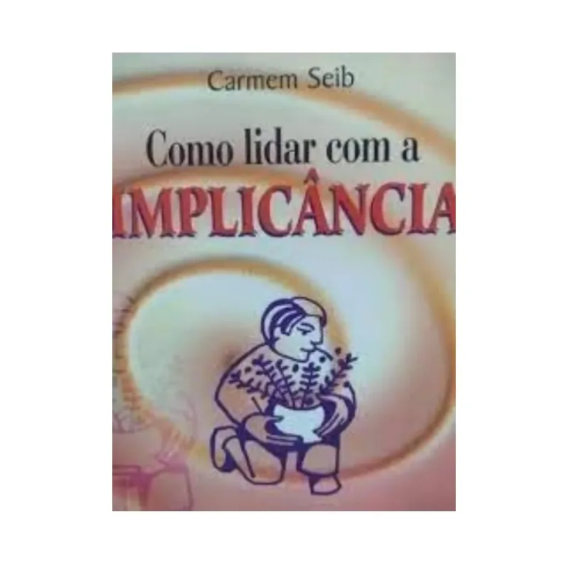 Como Lidar Com A Implicância