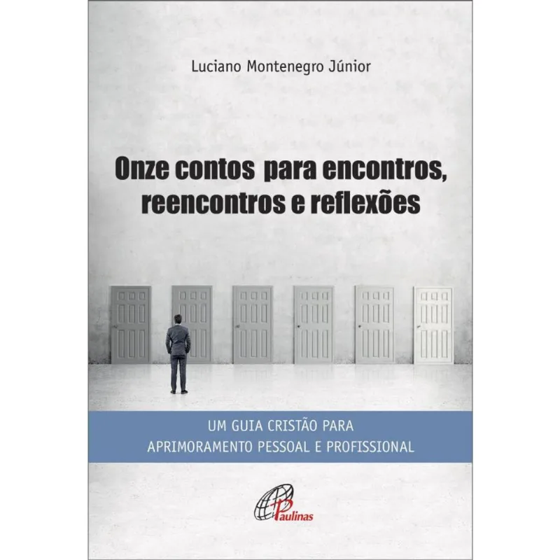 Livro - Onze contos para encontros, reencontros e reflexões: Um guia cristão para aprimoramento profissional