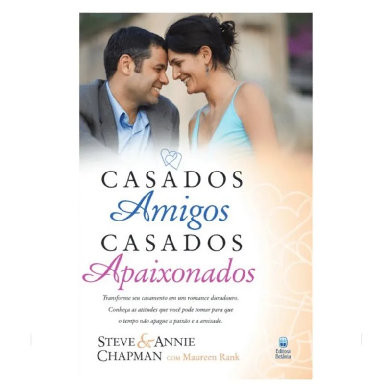 CASADOS AMIGOS, CASADOS APAIXONADOS