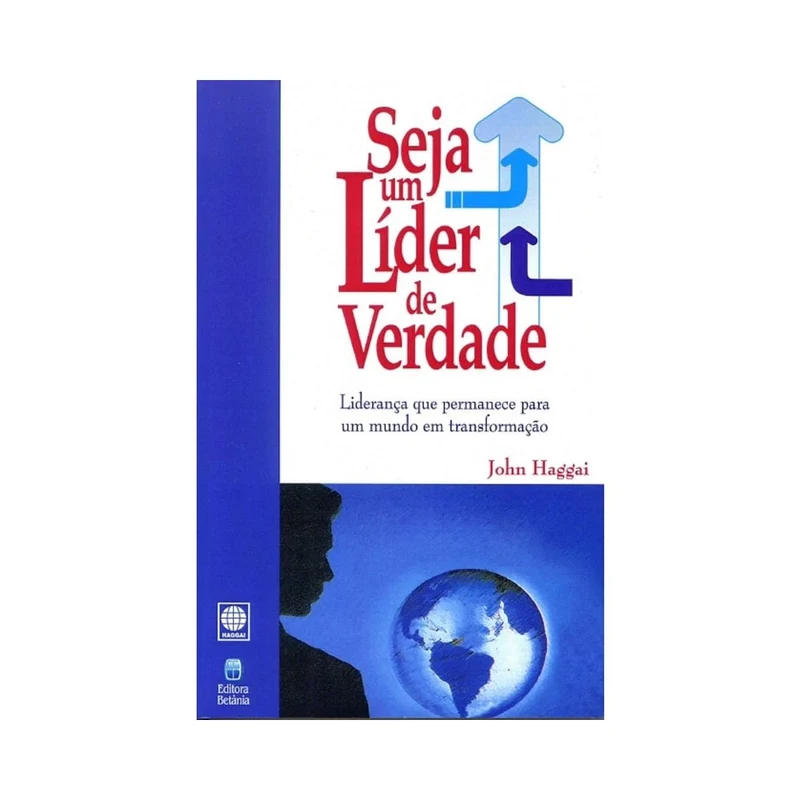 Seja Um Líder de Verdade | John Haggai