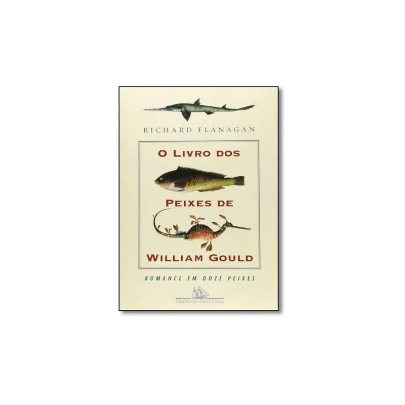 Livro - Livro dos Peixes de William Gould, O - Romance Em Doze Peixes