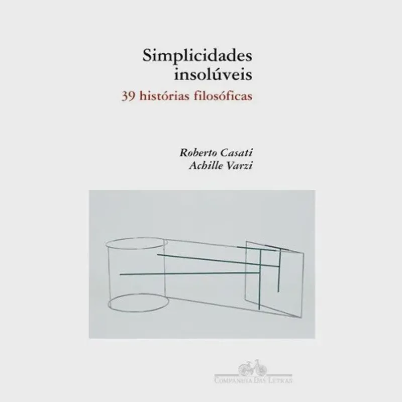 Simplicidades insoluveis - 39 historias filosoficas