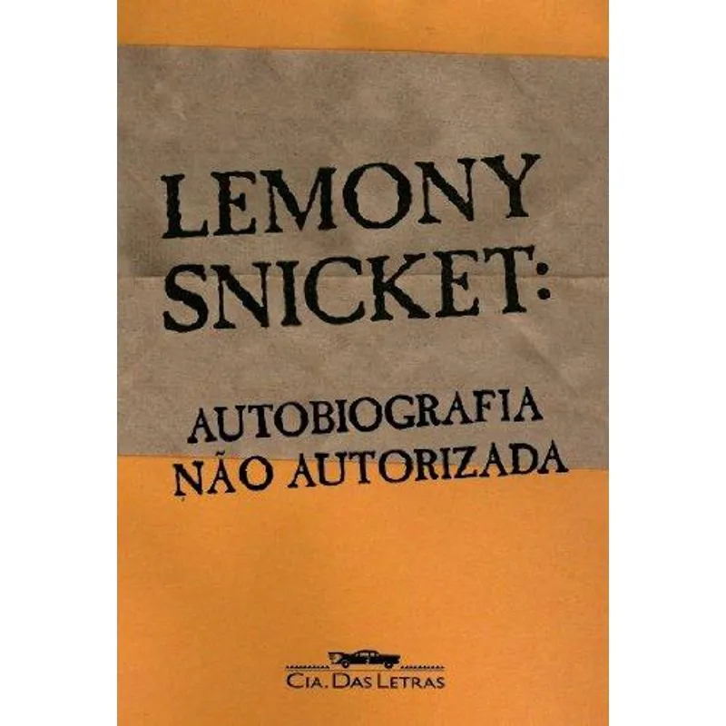 Lemony Snicket - Autobiografia Nao Autorizada