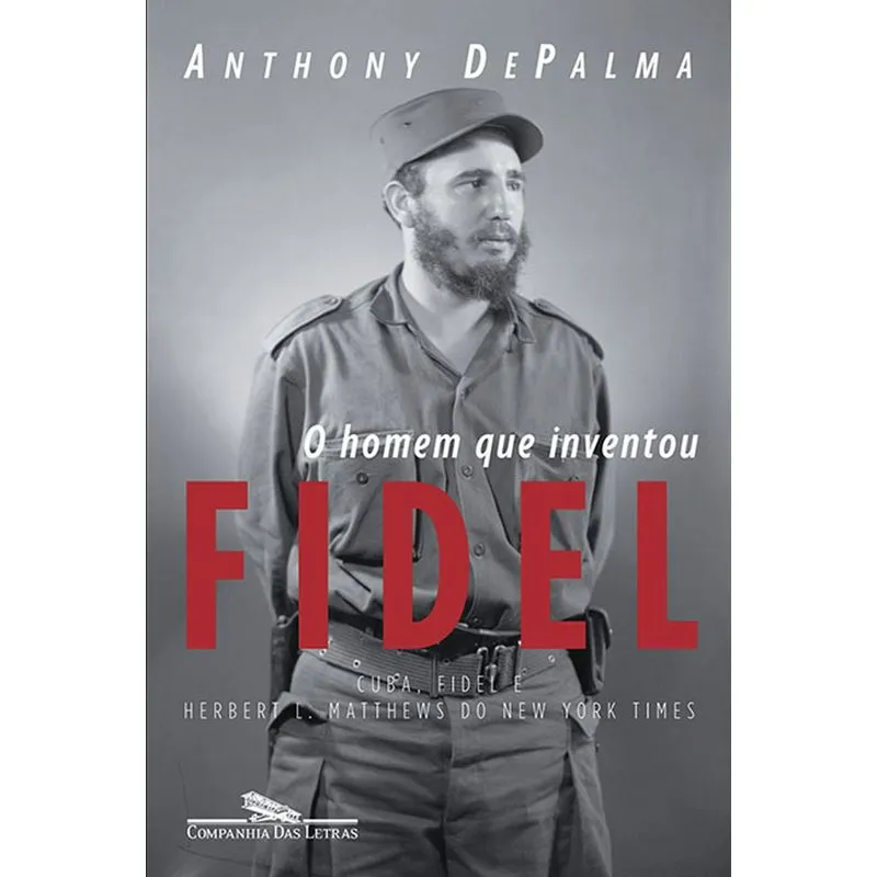 Homem Que Inventou Fidel, O