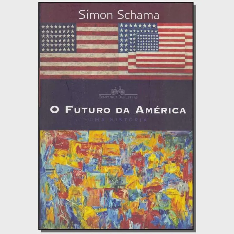 Livro - Futuro da América, O - Uma História Futuro da América, O
