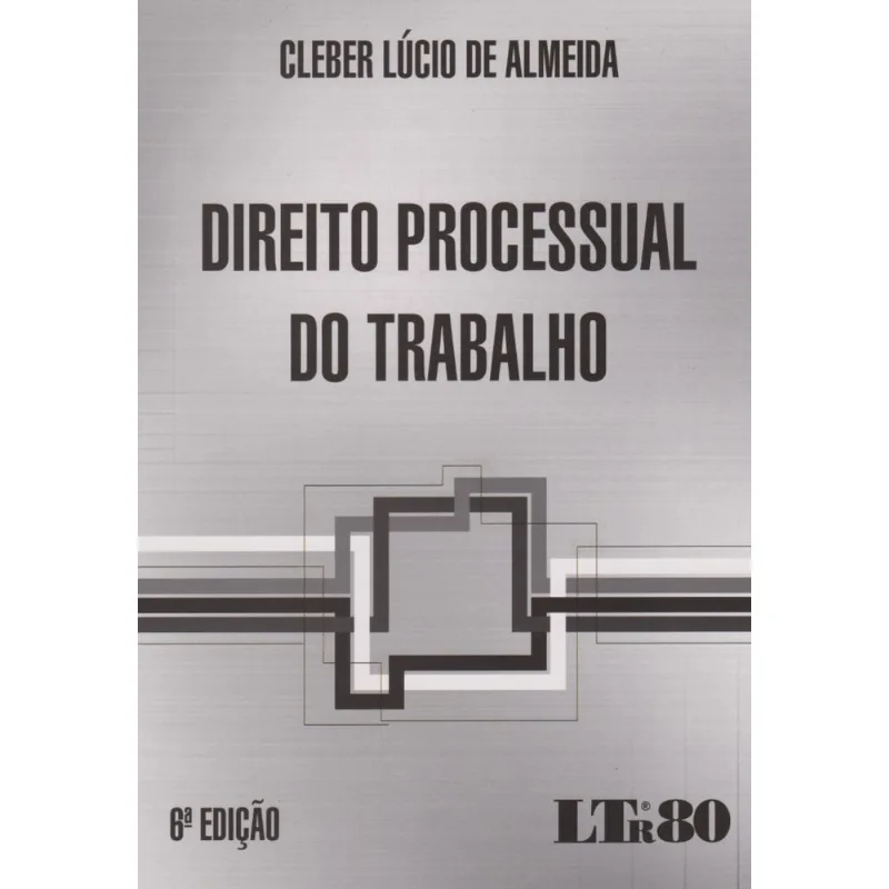 Direito Processual do Trabalho - 06Ed/16 (Almeida)