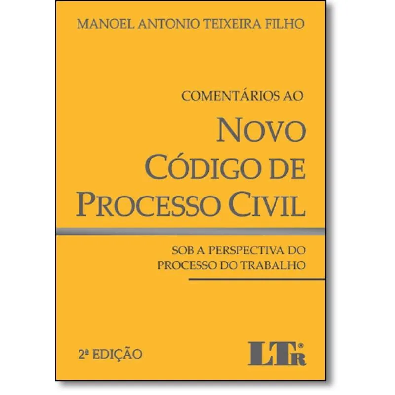 Comentários ao Novo Código de Processo Civil: Sob a Perspectiva do Processo do Trabalho