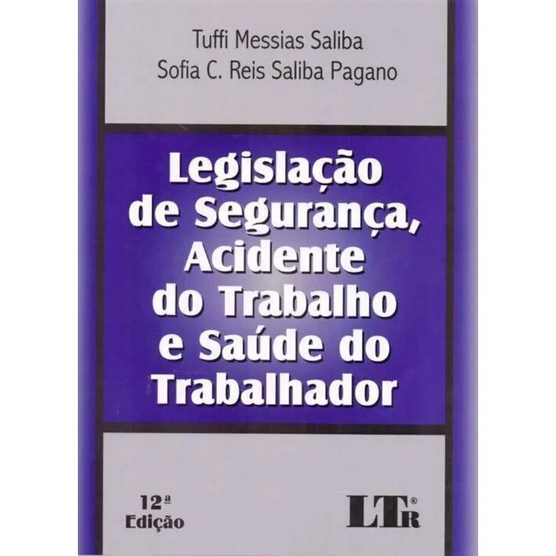 Legislação de Segurança, Acidente do Trabalho, Saúde do Trabalhador