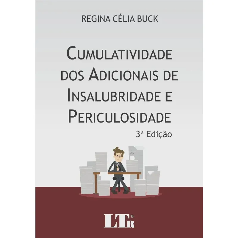 Cumulatividade dos adicionais de insalubridade E periculosidade